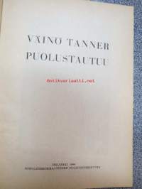 Väinö Tanner puolustautuu