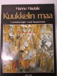 Kuukkelin maa - Luontokuvaajan vuosi Kuusamossa