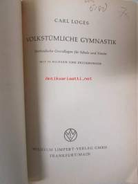 Volkstümliche Gymnastik - Methodische Grundlagen für Schule und Verein, Mit 78 Bildern und Zeichnungen
