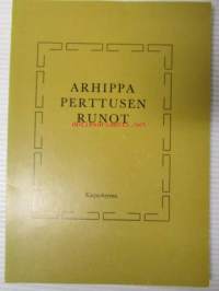 Arhippa Perttusen runot - Arhippa Perttusen esittelyn ja selitykset kirjoittanut Iivar Kemppinen