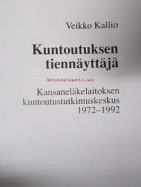 Kuntoutuksen tiennäyttäjä - Kansaneläkelaitoksen kuntoutustutkimuskeskus 1972-1992