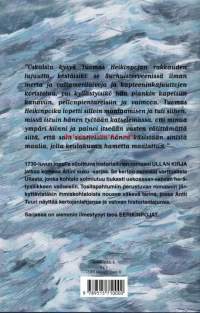 Ullan kirja, 2003. 1730-luvun lopulle sijoittuva historiallinen romaani Ullan kirja jatkaa komeaa Äitini suku -sarjaa