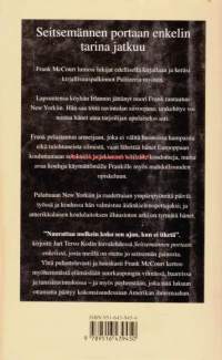 Amerikan ihmemaassa, 1999.McCourt kertoo elämästään New Yorkissa ja siitä miten hänestä tuli opettaja. McCourt saa ensin töitä hotellin siivoojana ja