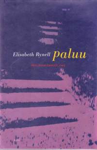 Paluu, 2004.Palkitun ruotsalaiskirjailijan Elisabeth Rynellin ensimmäinen suomennettu romaani Paluu kertoo 50-vuotiaan naisen henkilökohtaisen tarinan