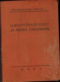 Ilmahyökkäykset ja niiden torjuminen Väestönsuojelun käsikirja I