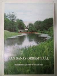 Pan sanas orrem pääl - Kalannin (Kalanti) kotiseutulukemisto