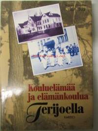 Kouluelämää ja elämänkoulua Terijoella - Terijoen yhteislyseo 1907-1992