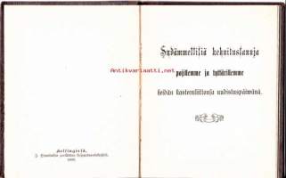 Kasteenliiton uudistus ja ensi käynti Herran P. Ehtoolliisella, 1890.  Sydämmellisiä kehoitussanoja pojillemme ja tyttärillemme heidän kasteliittonsa