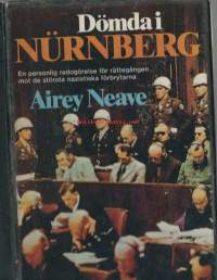 Dömda i Nurberg - en personlig redogörelse om rättegången mot de största krigsförbrytna frän andra världskriget / Airey Neave