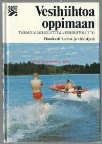 Vesihiihtoa oppimaan / Asiantuntija-apu: Suomen vesihiihtoliiton tekninen toimikunta ; Valokuvat: Kari ja Vesa Mäki-Kuutti sekä Vesihiihtoliitto ; Piirrokset: