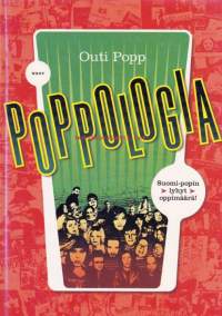 Poppologia - Suomipopin lyhyt oppimäärä, 2002.Lainasin eilen kirjastosta Outi Poppin kokoaman kirjan joka kantaa nimeä Poppologia - suomipopin lyhyt