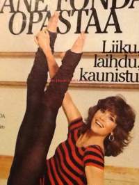 Jane Fonda opastaa : liiku, laihdu, kaunistu