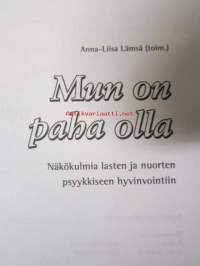 Mun on paha olla - Näkökulmia lasten ja nuorten psyykkiseen hyvinvointiin