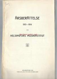 Helsingfors Musikinstitut  1913 - 1914 - Vuosikertomus.  Sibelius-Akatemia perustettiin Helsingin Musiikkiopiston nimellä vuonna 1882 yksityisestä aloitteesta.