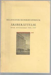 Helsingfors Konservatorium Årsberättelse 1935-1936 - Vuosikertomus.  Sibelius-Akatemia perustettiin Helsingin Musiikkiopiston nimellä vuonna 1882 yksityisestä