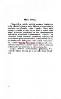 80-luvun rauhanohjelma, 1986.Moskova on jälleen kehoittanut länsimaita voittamaan erimielisyydet planeettamme pelastamisen nimissä.  Neuvostoliitto toivoo,