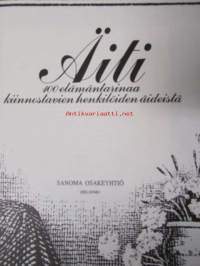 Äiti 100 elämäntarinaa kiinnostavien henkilöiden äideistä