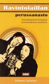 Ravintolaillan perussanasto. Taskulämpimiä termejä ja salonkikelpoisia selityksiä, 2004.Ravintoillan perussanasto kertoo ironiseen tyyliin yleisimmät ja