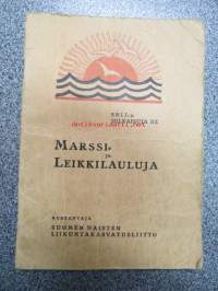 Marssi- ja leikkilauluja - Suomen Naisten Liikuntakasvatusliitto julkaisu XX