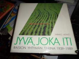 Jyvä, joka iti. Raision Yhtymän tarina 1939-1989