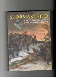 Stormaktstid i svenska krigares spår under 1000 år