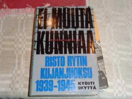 Ei muuta kunniaa - Risto Rytin kujanjuoksu 1939-1945