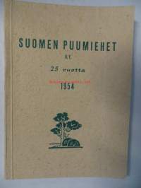 Suomen Puumiehet r.y. 25 vuotta 1954