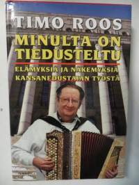 Timo Roos Minulta on tiedusteltu - Elämyksiä ja näkemyksiä kansanedustajan työstä