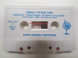 Kirka - Pyydä vain -C-kasetti FGK 4067 19??