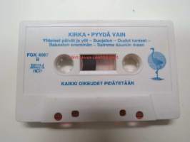 Kirka - Pyydä vain -C-kasetti FGK 4067 19??