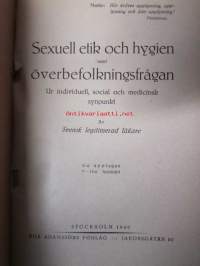 Sexuell etik och hygien samt överbefolkningsfrågan ur individuell, social och medicinsk synpunkt av Svensk legitimerad läkare