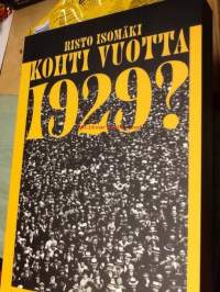 Kohti vuotta1929? Vapaakauppa, työttömyys ja ääriliikkeiden nousu