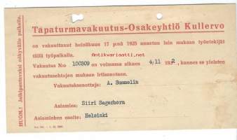 Tapaturmavakuuutus Oy Kullervo  on vakuuttanut ... julkipantava näkyville 1932