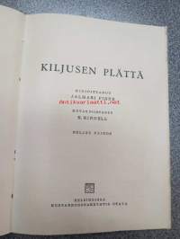 Kiljusen Plättä / Kansi Rudolf Koivu muut kuvittanut R. Rindell