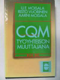 CQM työyhteisön muuttajana. Kokonaisvaltainen laatujohtaminen