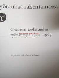 Työrauhaa rakentamassa - Graafisen teollisuuden työnantajat 1900-1975