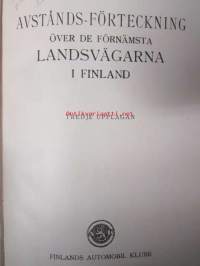 Finlands Automobil Klubb - Avstånds-förteckning över de förnämsta landsvägarna i Finland 1926 - Suomen yleisemmin käytettyjen maanteiden välimatka-luettelo