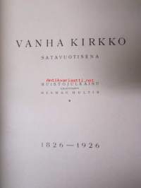Vanha kirkko satavuotisena 1826-1926 - muistojulkaisu