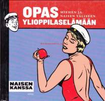 Opas miehen ja naisen väliseen ylioppilaselämään, 2005.                          Opas esittelee ylioppilaselämän ihaninta osa-aluetta. Se on Helsingin