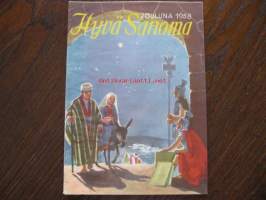 Hyvä Sanoma 1958  -joulunumero, sis mm,Tapahtui Raumalla,kirjMatti Salo.40 minuuttia rautapalkkiin keihästettynä,kir Eino Honen,Tainionkosken sulfiittitehdas..ym