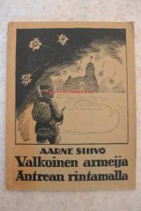 Valkoinen armeija Antrean rintamalla: Lyhyt esitys kuvin ja karttapiirrustuksin