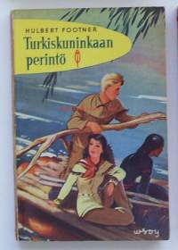 Turkiskuninkaan perintö &amp;#8211; Footner, Hubert. / Punainen Sulka nro 5 - parhaita seikkailuromaaneja oli WSOY:n kustantama kirjasarja, jossa julkaistiin poikien