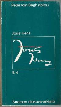 Joris Ivens / Peter von Bagh (toim.) ; [käännökset: Ilkka Lemola, Marja Pensala, Sakari Toiviainen].