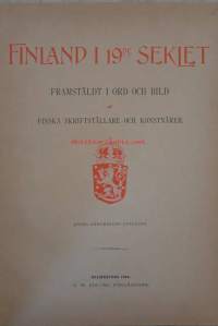 Finland i 19de seklet: Framstäldt i ord och bild af finska skriftställare och konstnärer