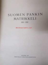 Suomen Pankin (Suomen Pankki) Matrikkeli 1811-1911 nimikirjoitusnäytteineen (esim. setelien ja asiakirjojen allekirjoitusten tunnistamiseen)