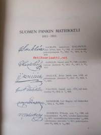 Suomen Pankin (Suomen Pankki) Matrikkeli 1811-1911 nimikirjoitusnäytteineen (esim. setelien ja asiakirjojen allekirjoitusten tunnistamiseen)
