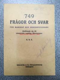 749 frågor och svar för manskap och underofficerare hänförande sig till infanteriets samtliga tjänstegrenar