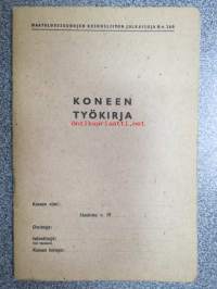 Koneen työkirja - Maatalousseurojen Keskusliiton julkaisuja nr 360 -yhteisomistuksessa tai -käytössä olevan maatalouskoneen käytön seurantakirja, käyttämätön