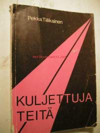 Kuljettuja teitä.  Kuvauksia merkkihenkilöiden elämänvaiheista