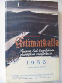 Kotimatkalla - Suomen Lut. Evankeliumiyhdistyksen vuosijulkaisu 1956